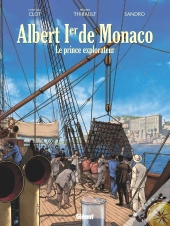 Albert 1er De Monaco ; Le Prince Explorateur