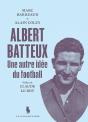 Albert Batteux : Une Autre Idée Du Football - Preview