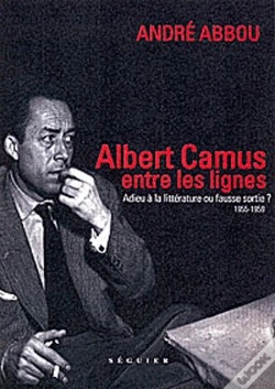 Capa do artigo Albert Camus, Entre Les Lignes ; 1955-1959 ; Adieu À La Littérature Ou Fausse Sortie?
