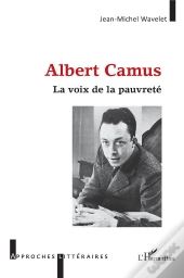 Albert Camus - La Voix De La Pauvrete