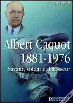 Capa do artigo Albert Caquot 1881-1976 : Savant, Soldat Et Bâtisseur