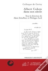 Albert Cohen Dans Son Siecle, Actes Du Colloque De Cerisy