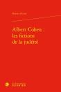 Albert Cohen : Les Fictions De La Judéité - Preview