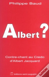 Albert ? Contre-Chant Au Credo D'Albert Jacquard