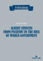 Albert Einstein From Pacifism To The Idea Of World Government - Preview