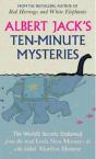 Albert Jack'S Ten Minute Mysteries : World Famous Mysteries Solved - Preview