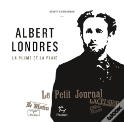 Capa do artigo Albert Londres ; La Plume Et La Plaie