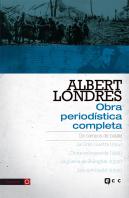 Albert Londres - Obra Periodística Completa. Vol. 3