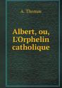 Albert, Ou, L'Orphelin Catholique - Preview