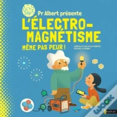 Albert Présente L'Électro-Magnétisme