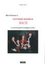 Albert Schweitzer Et Gottfried Heinrich Bach, Le Musicien Génial À L'Intelligence Arrêtée - Preview