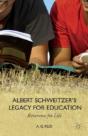 Albert Schweitzerâ€™S Legacy For Education - Preview