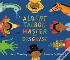 Albert Talbot: Master Of Disguise