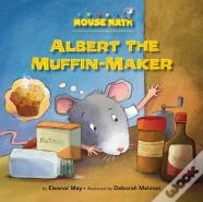 Albert The Muffin-Maker