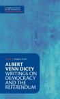 Albert Venn Dicey: Writings On Democracy And The Referendum - Preview