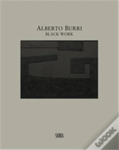 Alberto Burri. Black Work Cellotex 1972-1992 /Anglais
