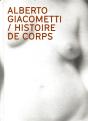 Alberto Giacometti ; Histoire De Corps - Preview