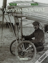 Alberto Santos-Dumont ; La Demoiselle Et La Mort