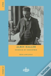 Albin Haller : Science Et Industrie