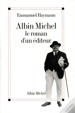 Capa do artigo Albin Michel ; Le Roman D'Un Éditeur