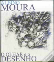 Albino Moura - O Olhar e o Desenho