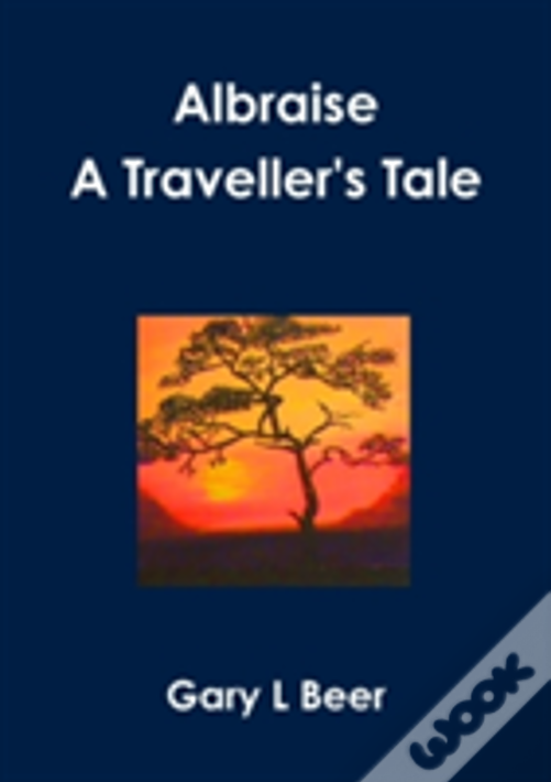 Albraise A Traveller'S Tale