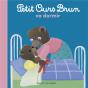Album Petit Ours Brun Va Dormir - Preview