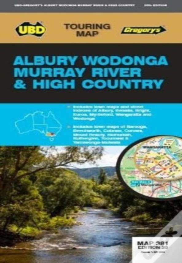Albury Wodonga Murray River High Country Map 381 20th Ed