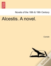 Alcestis. A Novel.