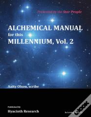 Alchemical Manual For This Millennium Volume 2
