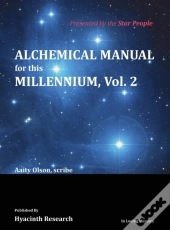 Alchemical Manual For This Millennium Volume 2