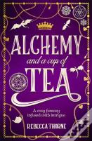 Alchemy And A Cup Of Tea