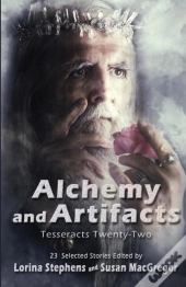 Alchemy And Artifacts (Tesseracts Twenty-Two)