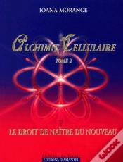 Capa do artigo Alchimie Cellulaire T.2 ; Le Droit De Naitre Du Nouveau