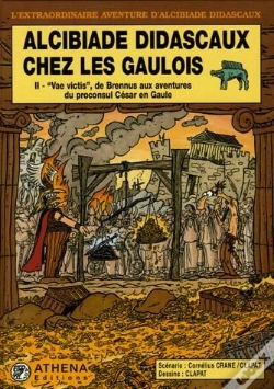 Capa do artigo Alcibiade Didascaux Chez Les Gaulois T.2 ; "Vae Victis", De Brennus Aux Aventures Du Proconsul César En Gaule