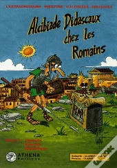 Alcibiade Didascaux Chez Les Romains T.1 ; Légende, Royauté, République