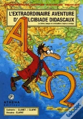Alcibiade Didascaux En Grèce T.1 ; La Grèce, Langue Et Civilisation D'Alpha À Oméga