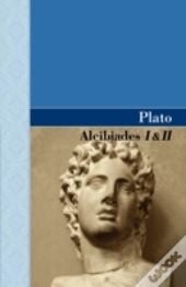 Alcibiades I & Ii