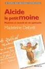Alcide Le Petit Moine ; Maximes Et Conseils De Vie Spirituelle - Preview