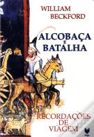 Alcobaça e Batalha - Recordações de Viagem