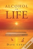Alcohol Or Life