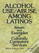 Alcohol Use/Abuse Among Latinos