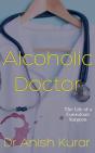 Alcoholic Doctor - Preview