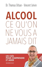Alcool : Ce Qu'On Ne Vous A Jamais Dit