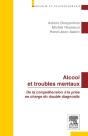 Alcool Et Troubles Mentaux ; De La Compréhension À La Prise En Charge Du Double Diagnostic - Preview
