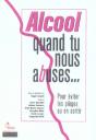 Alcool, Quand Tu Nous Abuses - Preview