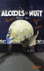 Alcools De Nuit ; Cormier Trinque Avec Blondin Et Bastide - Preview