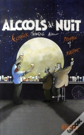 Alcools De Nuit ; Cormier Trinque Avec Blondin Et Bastide