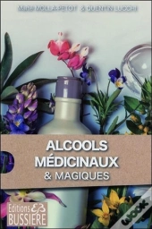 Alcools Medicinaux Et Alcools Magiques
