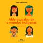 Aldeias, Palavras E Mundos Indígenas - Preview